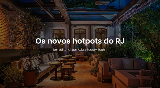 Adah Journal | Hotspots do RJ: onde o Rio acontece agora.