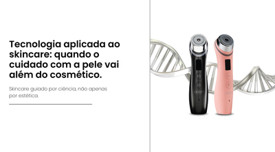Tecnologia aplicada ao skincare: quando o cuidado com a pele vai além do cosmético.